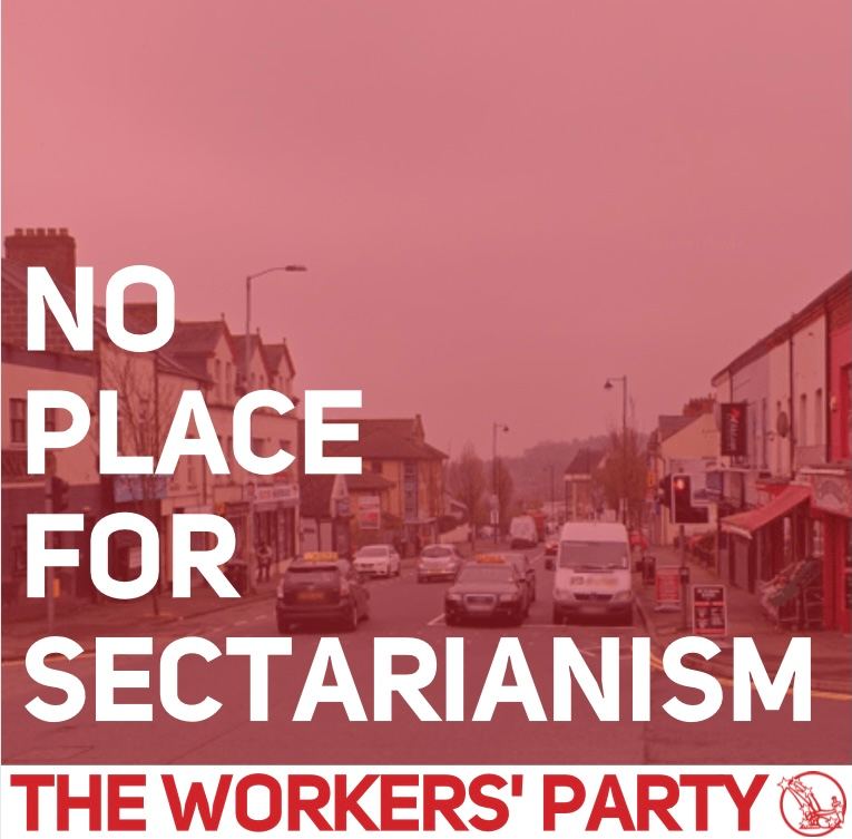 Workers Party graphic reading No place for sectarianism over a street scene